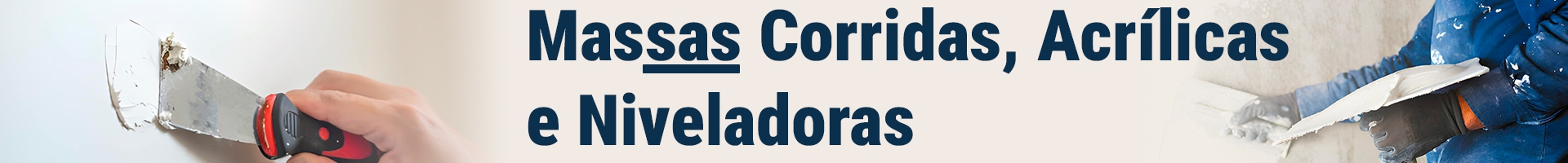 Massas Corridas, Acrílicas e Niveladoras | CS Tintas