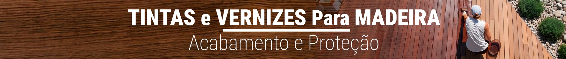 Tintas e Vernizes para Madeira | CS Tintas