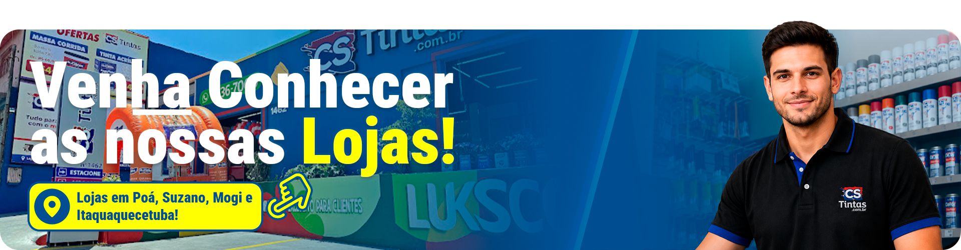 Conheça Nossas Lojas! | CS Tintas