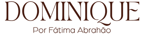 Dominique por Fátima Abrahão | Elegante e atemporal