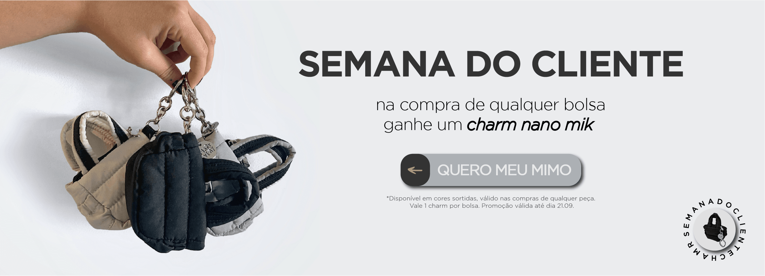 Compre 1 bolsa e ganhe 1 charm nano! 