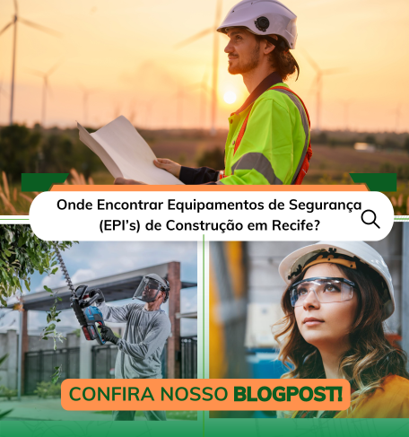 Onde Encontrar Equipamentos de Segurança (EPI’s) de Construção em Recife?