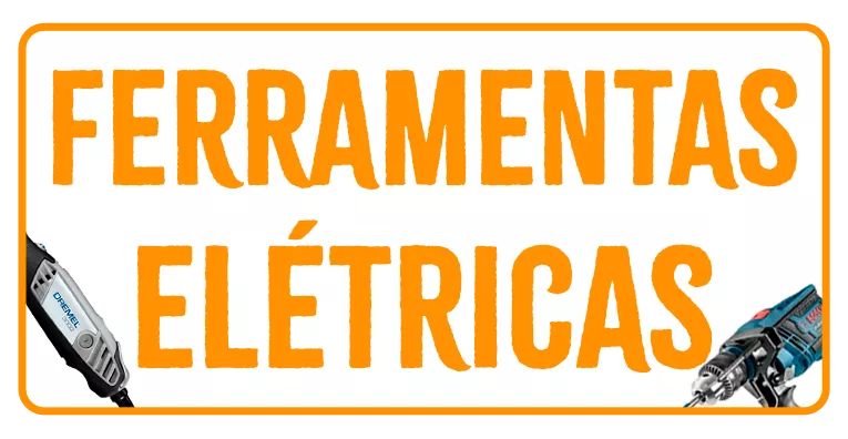 FERRAMENTAS ELÉTRICAS