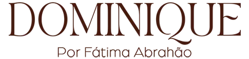 Dominique por Fátima Abrahão | Elegante e atemporal