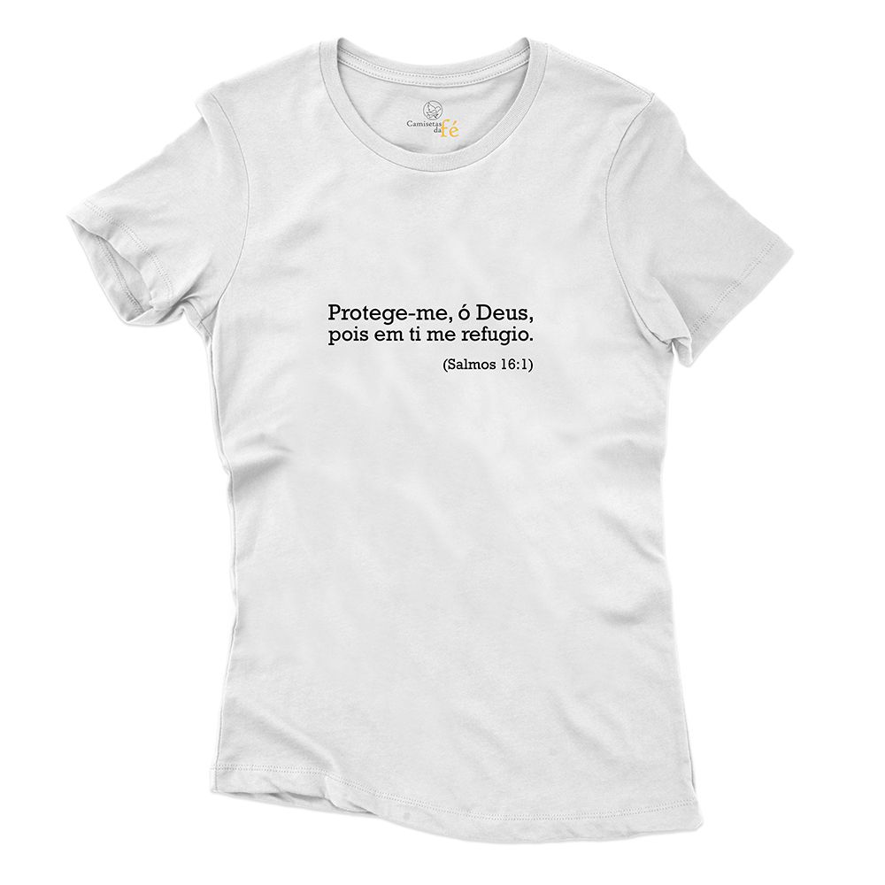Baby Look Branca Texto Bíblico Protege-me, ó Deus,... - CAMISETAS DA FÉ