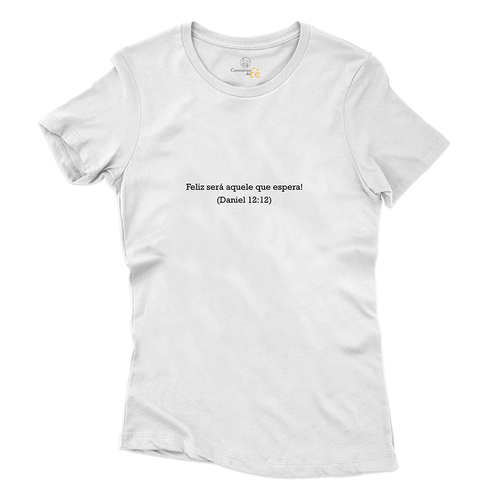 Baby Look Branca Texto Bíblico Feliz Será Aquele Q... - CAMISETAS DA FÉ