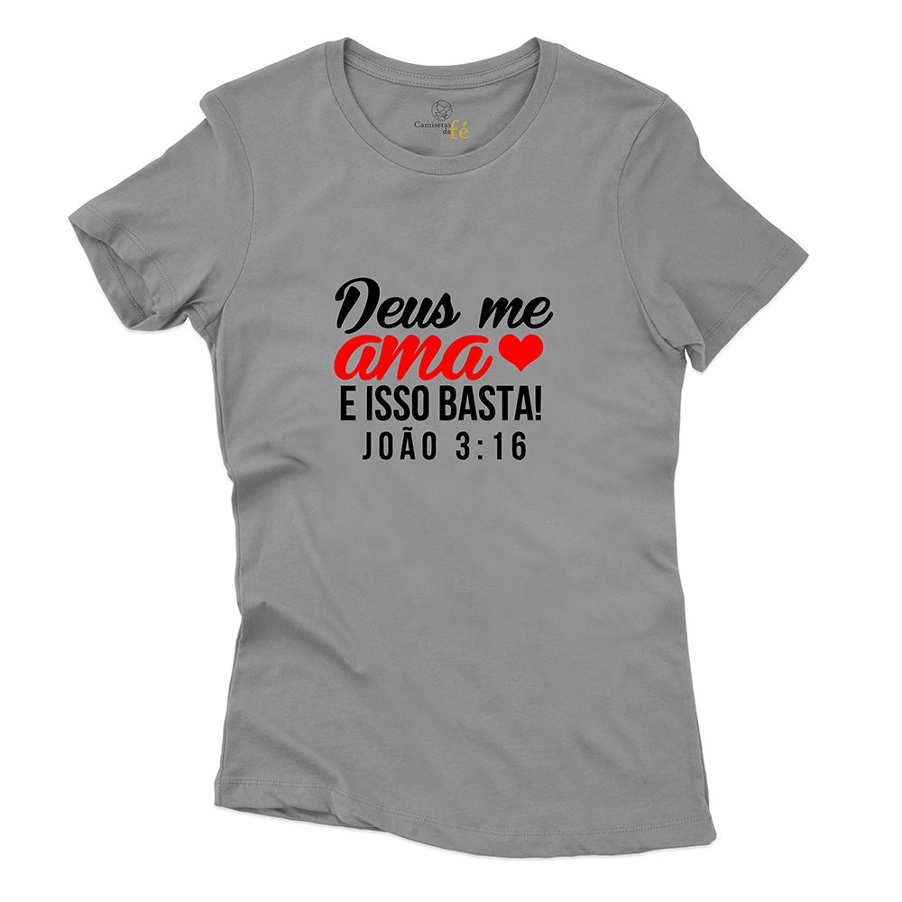 Baby Look Cinza Frases Deus Me Ama. - CAMISETAS DA FÉ