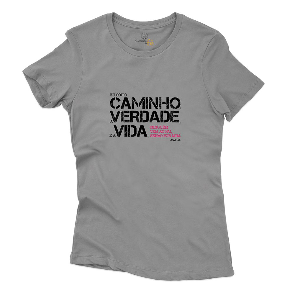 Baby Look Cinza - Eu Sou O Caminho A Verdade. - CAMISETAS DA FÉ
