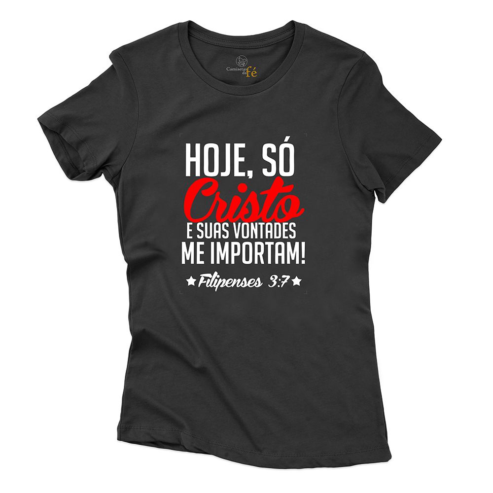 Baby Look Preta Hoje, Só Cristo. - CAMISETAS DA FÉ