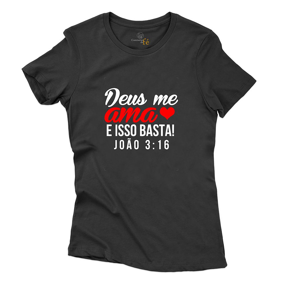 Baby Look Preta Deus Me Ama. - CAMISETAS DA FÉ