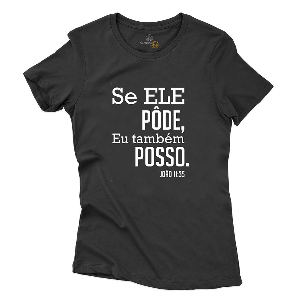 Baby Look Preta Se Ele Pode, Eu Tambem Posso. - CAMISETAS DA FÉ