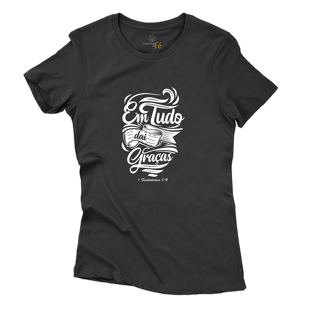 Baby Look Preta Em Tudo Dai Graças. - CAMISETAS DA FÉ