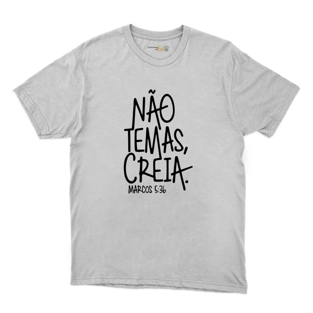 Camiseta Branca - Não Temas, Creia. - CAMISETAS DA FÉ