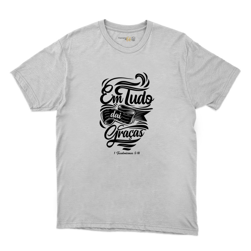 Camiseta Branca - Em Tudo Dai Graças. - CAMISETAS DA FÉ