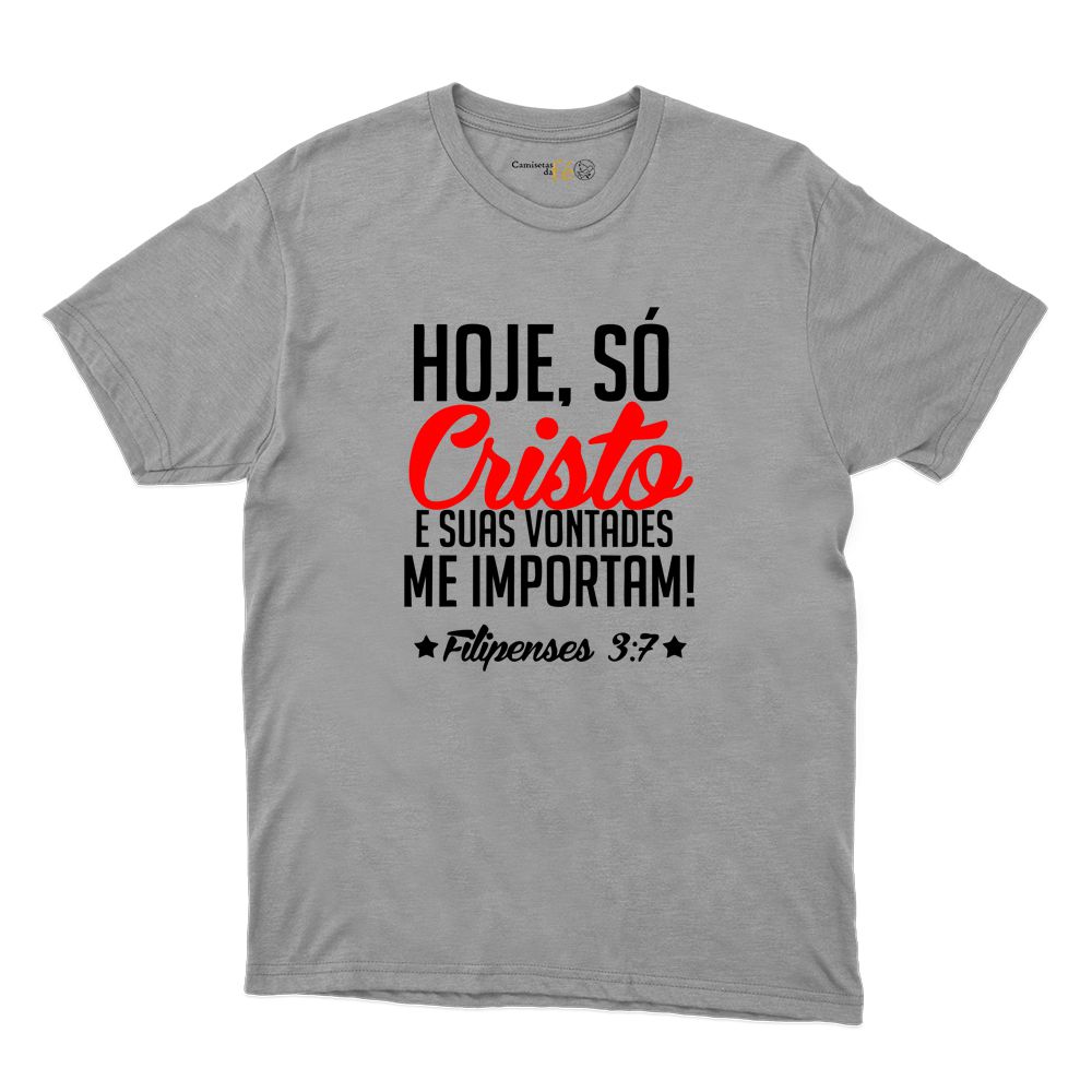 Camiseta Cinza - Hoje, Só Cristo - CAMISETAS DA FÉ