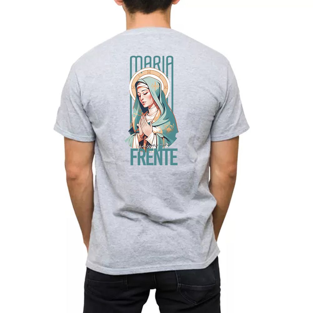 Maria Passa na Frente - Camiseta Cinza - CAMISETAS DA FÉ