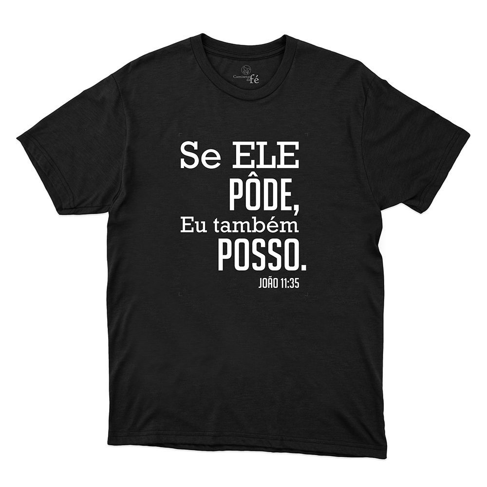 Camiseta Preta - Se Ele Pôde, Eu tambem Posso. - CAMISETAS DA FÉ