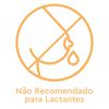 Não Recomendado Lactantes