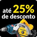Furadeiras e Parafusadeiras com até 25% OFF