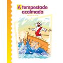 A TEMPESTADE ACALMADA - Coleção Milagres de Jesus