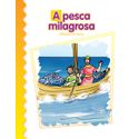 A PESCA MILAGROSA - Coleção Milagres de Jesus