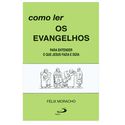 COMO LER OS EVANGELHOS - Félix Moracho