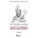 10 LICOES SOBRE SANTO AGOSTINHO - Marcos Roberto Nunes Costa