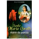 SANTA MARIA GORETTI MARTIR DA PUREZA