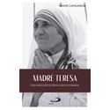 MADRE TERESA, UMA SANTA PARA OS ATEUS E PARA OS CASADOS