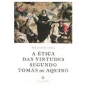 A ETICA DAS VIRTUDES SEGUNDO TOMAS AQUINO - BiografiaBernardo (ECCLESIAE)