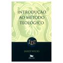 INTRODUÇÃO AO MÉTODO TEOLÓGICO - Jared Wicks