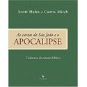 AS CARTAS DE SAO JOÃO E O APOCALIPSE - Scott Hahn 