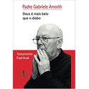 DEUS É MAIS BELO QUE O DIABO - TESTAMENTO ESPIRITUAL - Pe. Gabriele Amorth