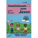 CAMINHANDO COM JESUS - CATEQUESE DA PERSEVERANÇA 4º ANO