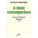 A IDADE CONTEMPORÂNEA - CURSO DE HISTÓRIA DA IGREJA IV