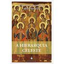 A HIERARQUIA CELESTE - PSEUDO DIONÍSIO AREOPAGITA