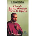 Vida de Santo Afonso Maria de Ligório - Pe. Francisco Costa