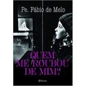 QUEM ME ROUBOU DE MIM - Ed. Atualizada 