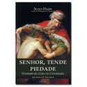 SENHOR, TENDE PIEDADE - O PODER DA CURA DA CONFISSÃO - Scott Hann