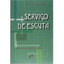 SERVIÇO DE ESCUTA: MANUAL DE PROCEDIMENTOS 