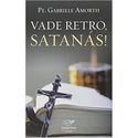 VADE RETRO, SATANÁS! - Gabriele Amorth