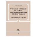 VOCACAO E A MISSAO DA FAMILIA NA IGREJA... INSTRUMENTUM LABORIS DOC.38