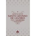 Livro: Meditações De Santo Afonso De Ligório Para A Quaresma