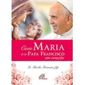 Livro : com Maria e o Papa Francisco em oração