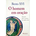 Livro - O Homem em oração - Bento XVI