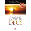 Livro : Ancorando sua vida em Deus -Frei Elias Vella