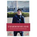 Livro : O Segredo do Meu Filho: Por que Carlo Acutis é considerado santo (Modelos de Virtude)