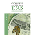 Livro: O Caminho Aberto por Jesus - Marcos
