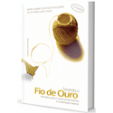 Livro Tecendo o fio de Ouro - Itinerário para o autoconhecimento e a liberdade interior