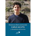 Livro Novena ao Bem Aventurado Carlo Acutis, o ciberapóstolo da Eucaristia
